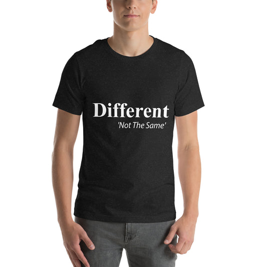 Different not the same Unisex t-shirt