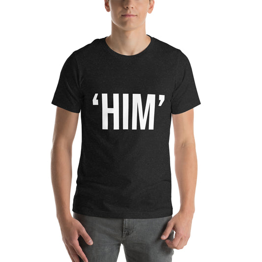Him Unisex t-shirt