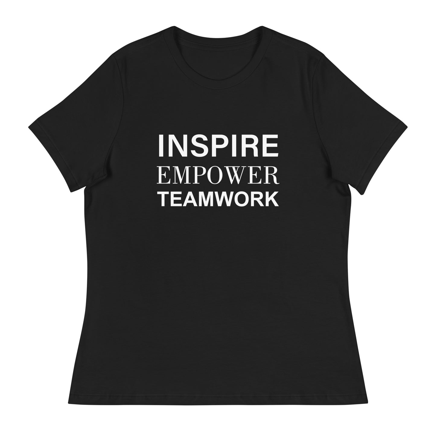 Inspire Empower Teamwork Women's Relaxed T-Shirt-Trendy and Versatile for Women