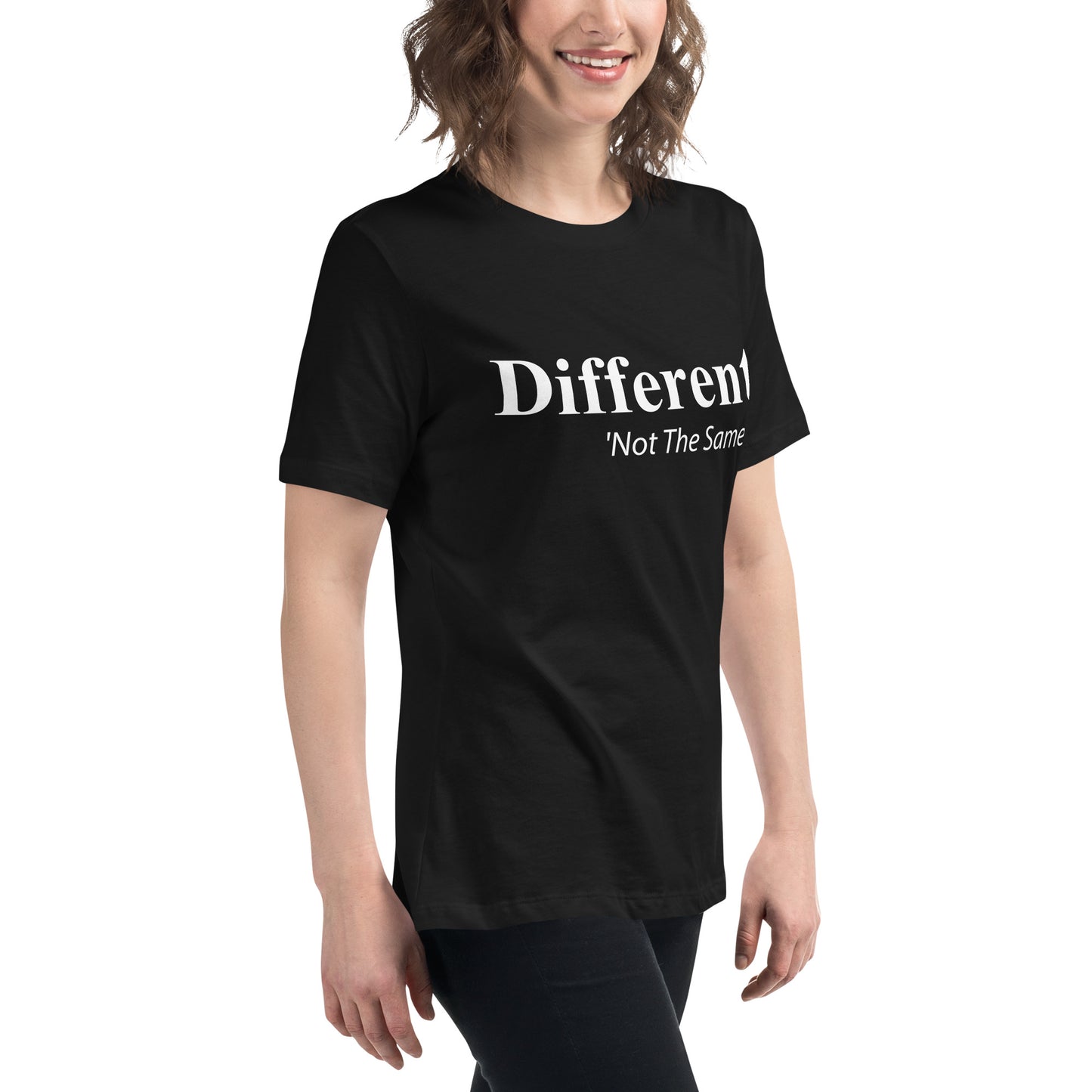 Different not the same  Women's Relaxed T-Shirt - Trendy and Cozy Women's Tee